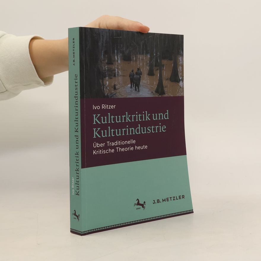 Ivo Ritzer Kulturkritik und Kulturindustrie