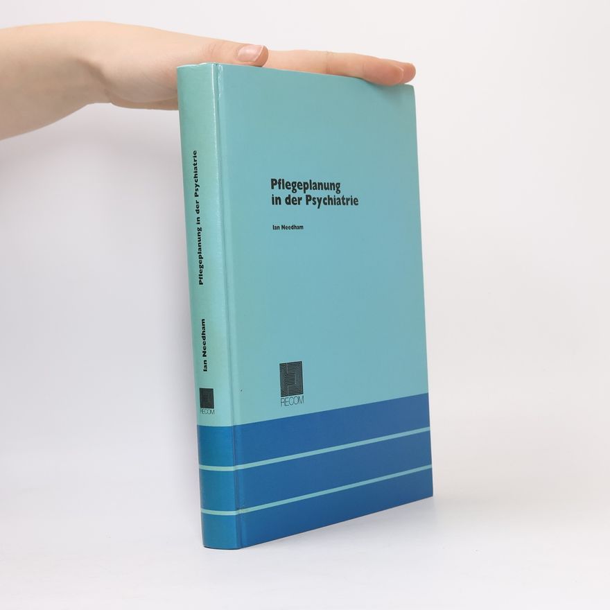 Ian Needham Pflegeplanung in der Psychiatrie