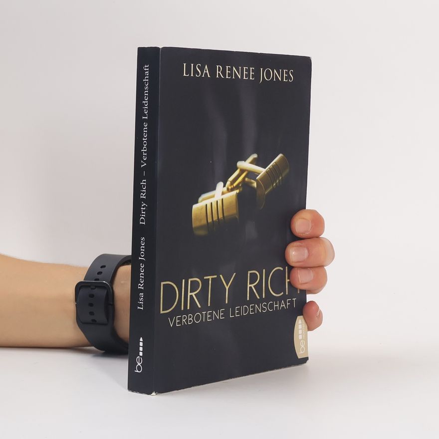Lisa Renee Jones Dirty rich - verbotene Leidenschaft