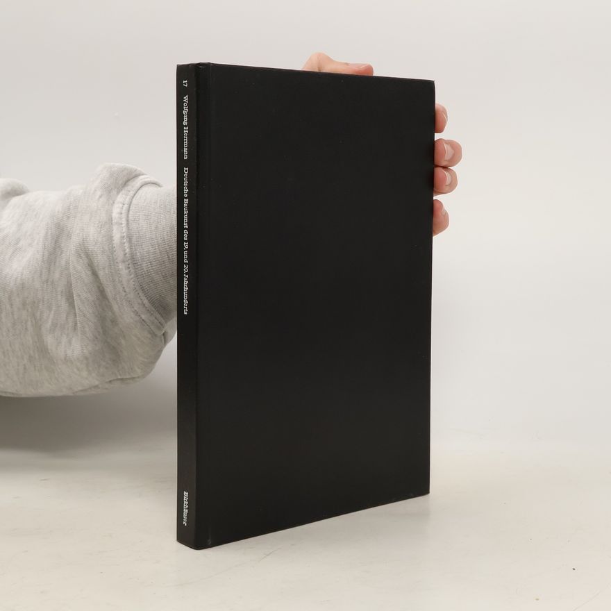 Wolfgang Herrmann Deutsche Baukunst des 19. [neunzehnten] und 20. [zwanzigsten] Jahrhunderts