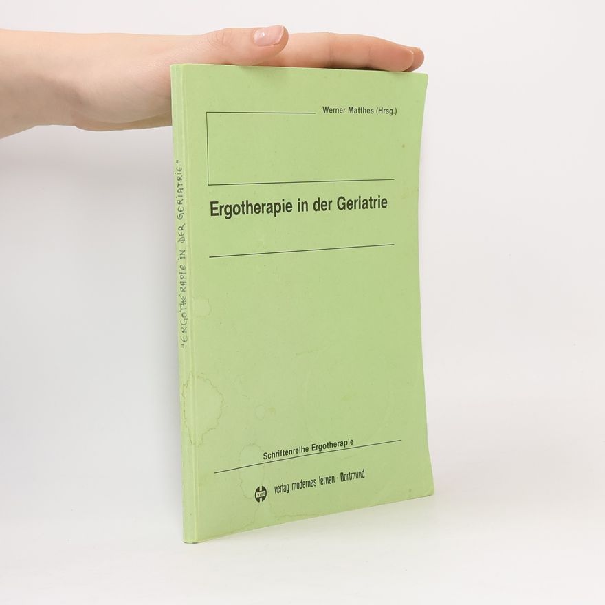 Werner Matthes Ergotherapie in der Geriatrie