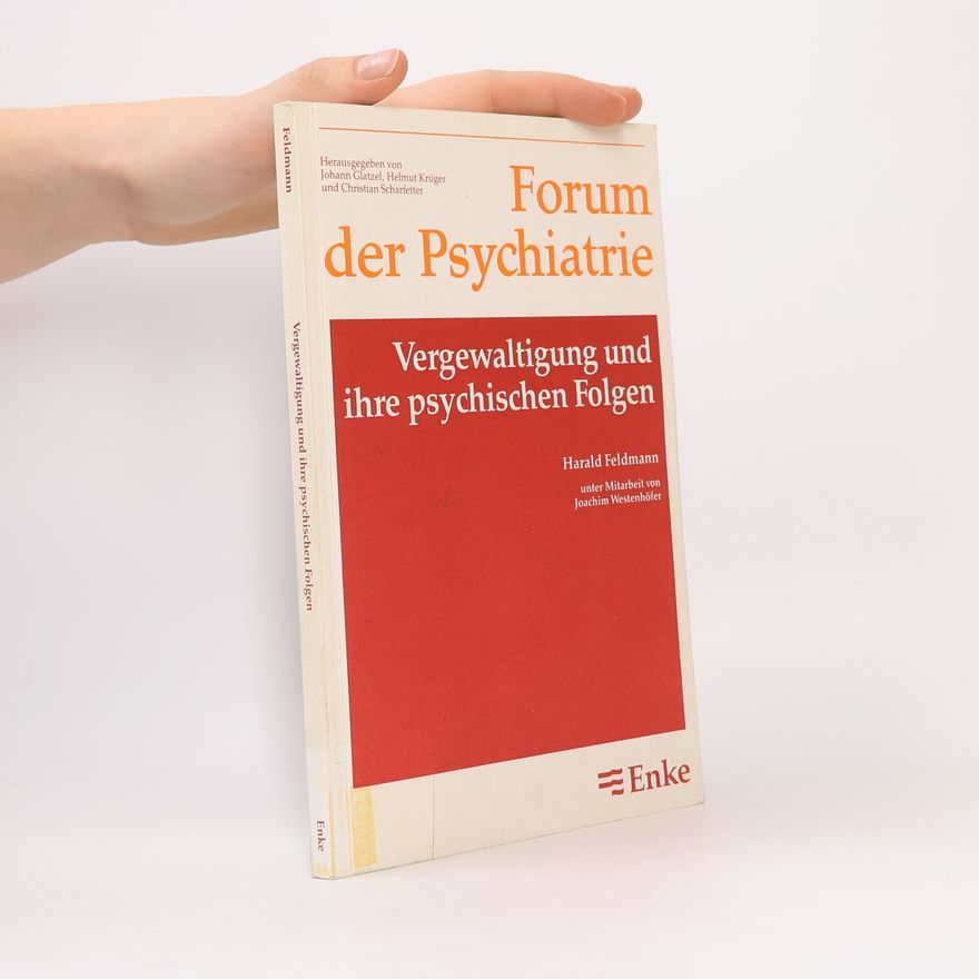 Harald Feldmann Vergewaltigung und ihre psychischen Folgen