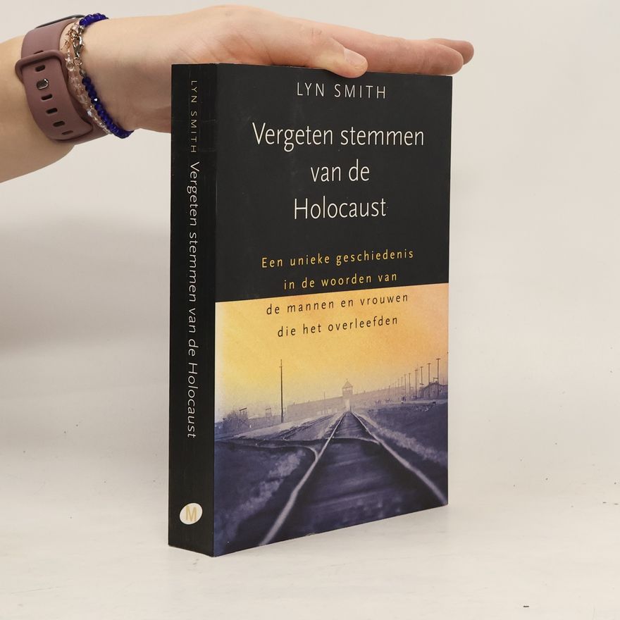 Lyn Smith Vergeten stemmen van de Holocaust - druk 1