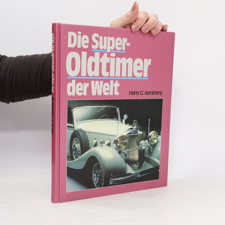 Autorenkollektiv Die Super-Oldtimer der Welt