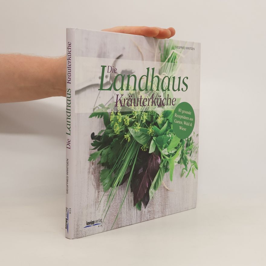 Siegfried Wintgen Die Landhaus-Kräuterküche