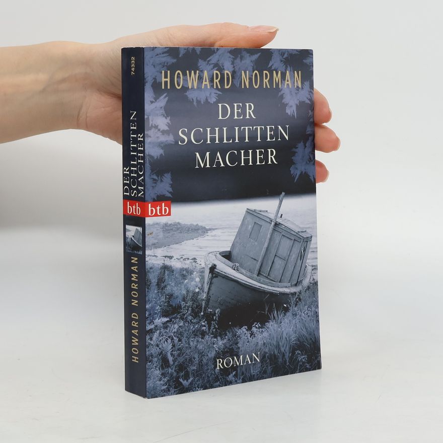 Howard Norman Der Schlittenmacher