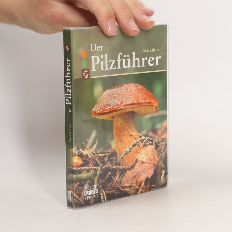 Silvia Lehner Der Pilzführer