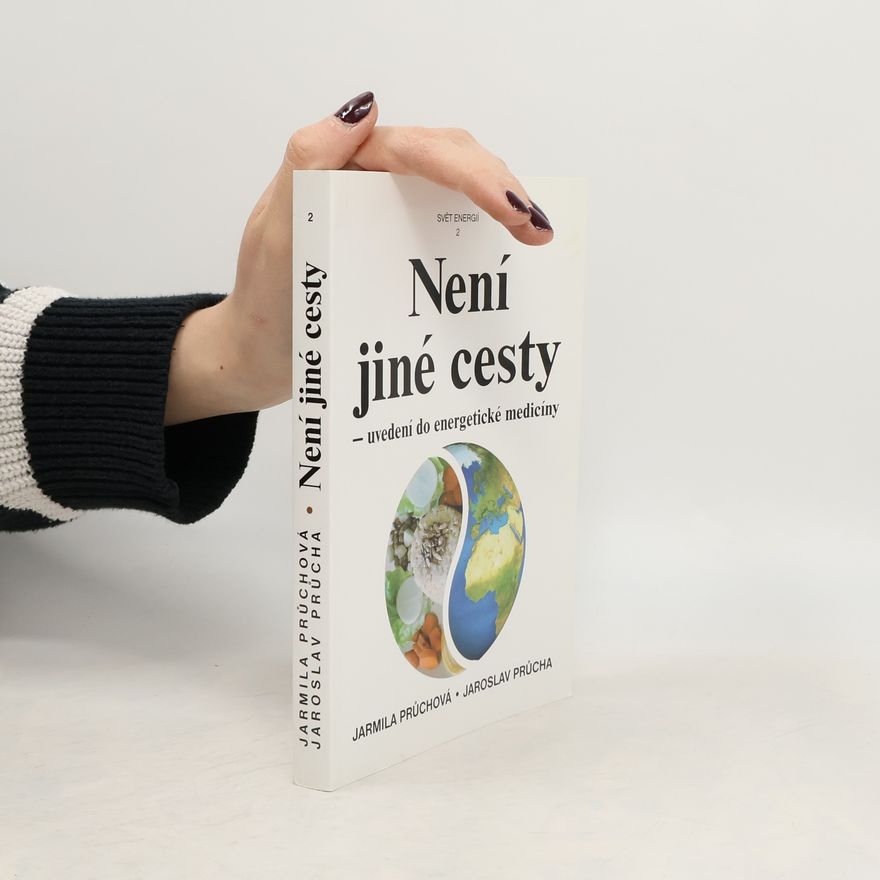 Jarmila Průchová Není jiné cesty - uvedení do energetické medicíny