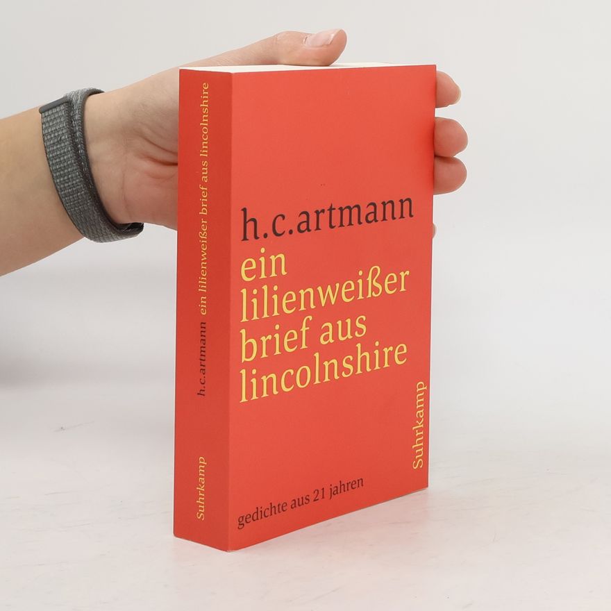 H. C. Artmann ein lilienweißer brief aus lincolnshire. gedichte aus 21 jahren