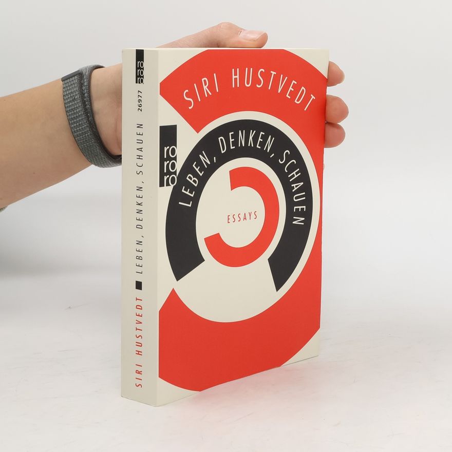 Siri Hustvedt Leben, Denken, Schauen