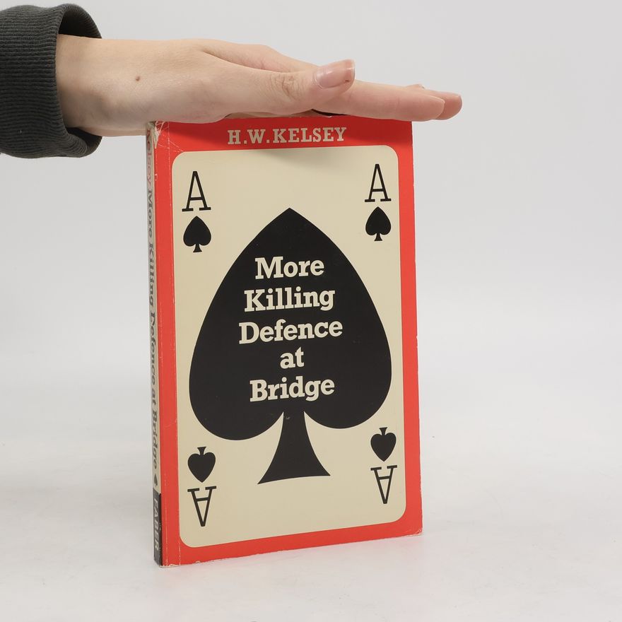 Hugh W. Kelsey More Killing Defence at Bridge