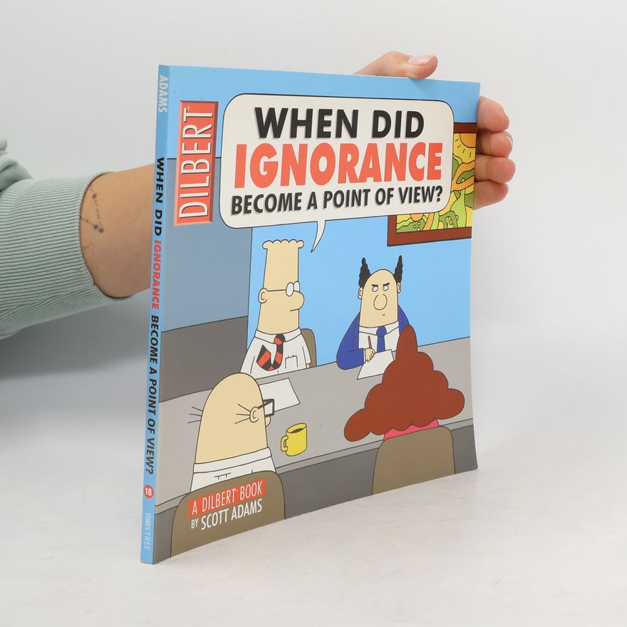 Scott Adams When did ignorance become a point of view?
