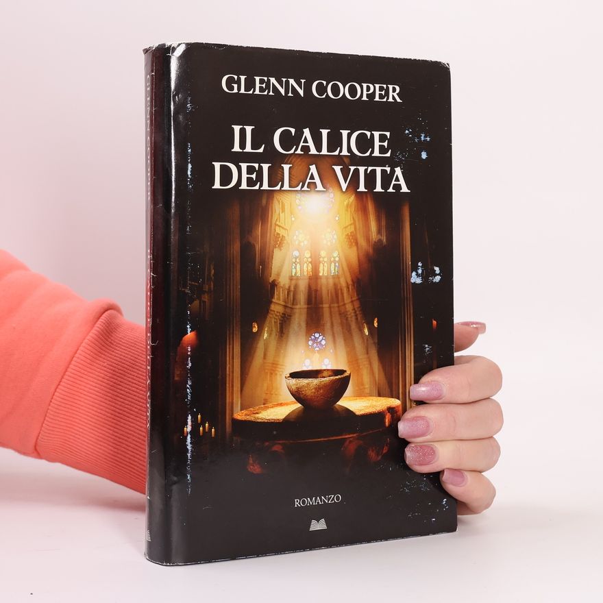Glenn Cooper Il Calice della Vita