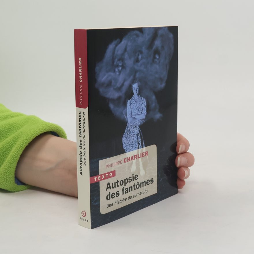 Philippe Charlier TEXTO: Autopsie des fantômes