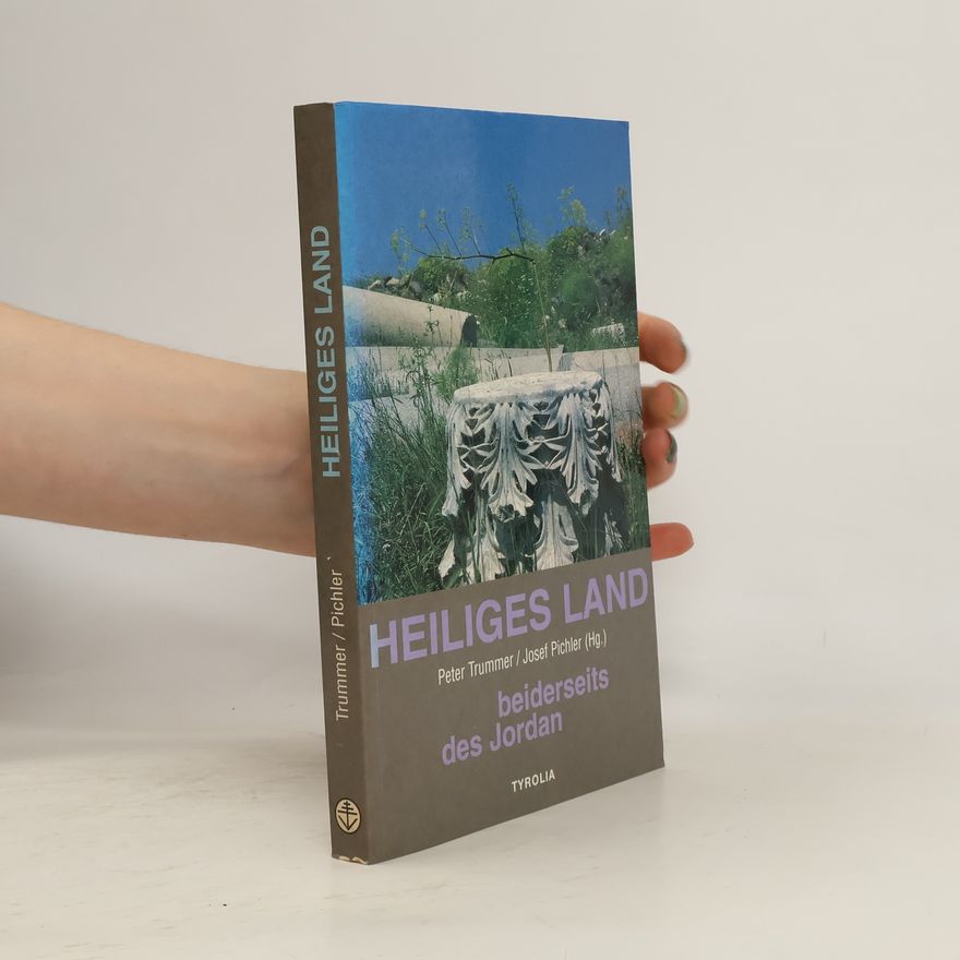 Josef Pichler Heiliges Land, beiderseits des Jordan. Ein biblischer Reisebegleiter.