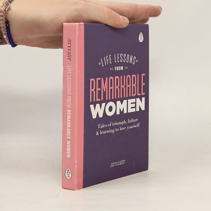 Stylist Magazine Life Lessons from Remarkable Women