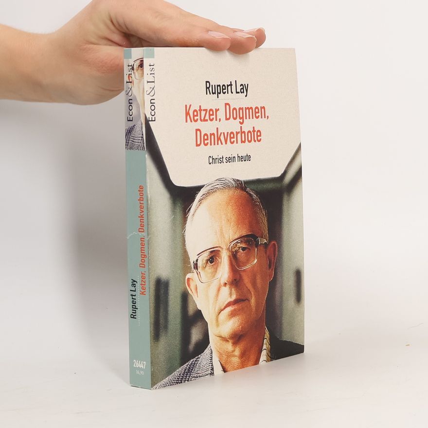 Rupert Lay Ketzer - Dogmen - Denkverbote