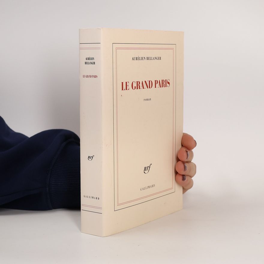 Aurélien Bellanger Le Grand Paris