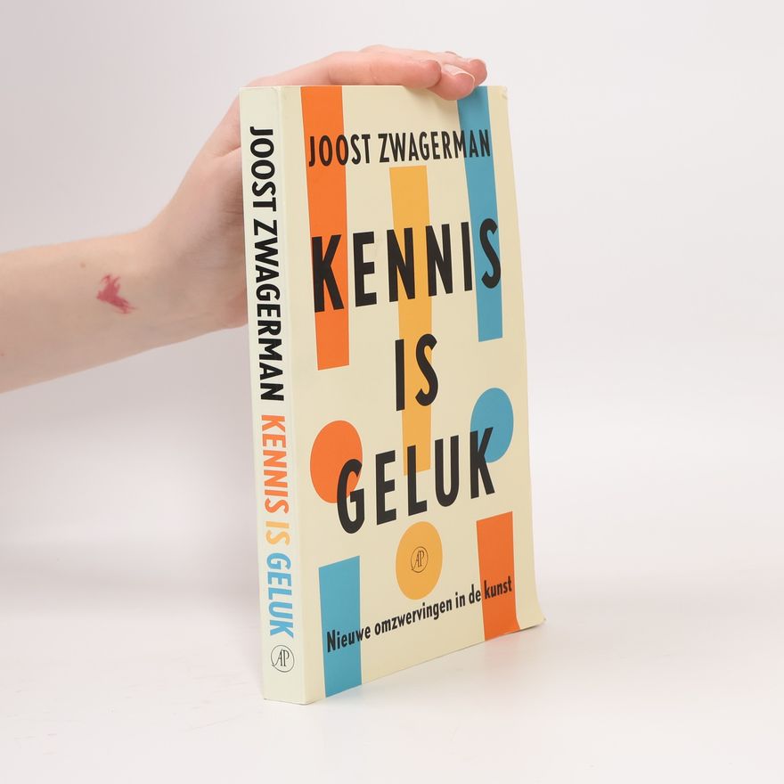 Joost Zwagerman Kennis is geluk - druk 1
