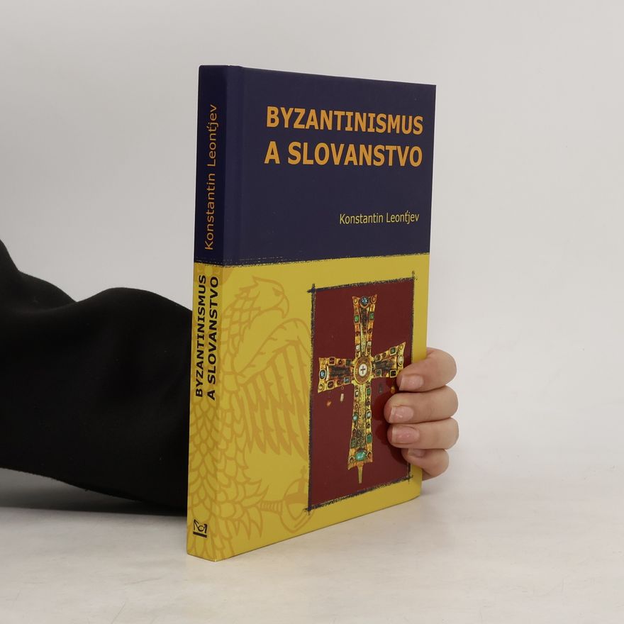 Konstantin Nikolajevič Leontiev Byzantinismus a slovanstvo
