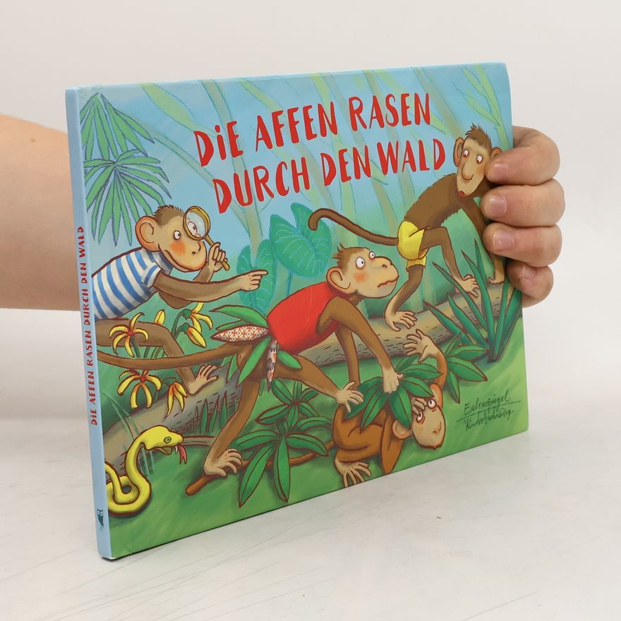 Karoline Grunske Die Affen rasen durch den Wald