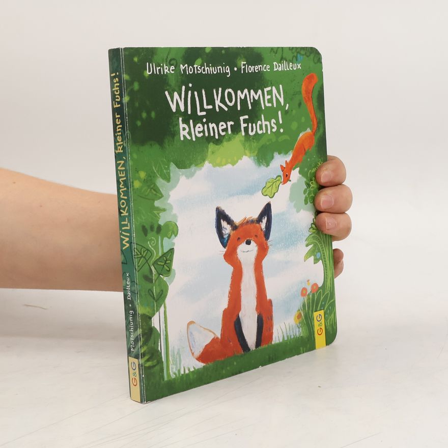 Ulrike Motschiunig Willkommen, kleiner Fuchs!
