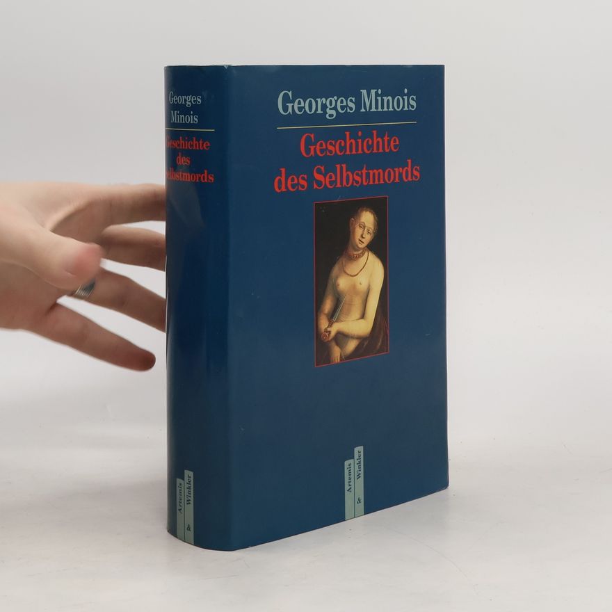 Georges Minois Geschichte des Selbstmords