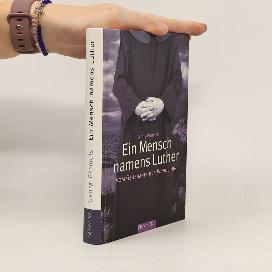 Georg Gremels Ein Mensch namens Luther