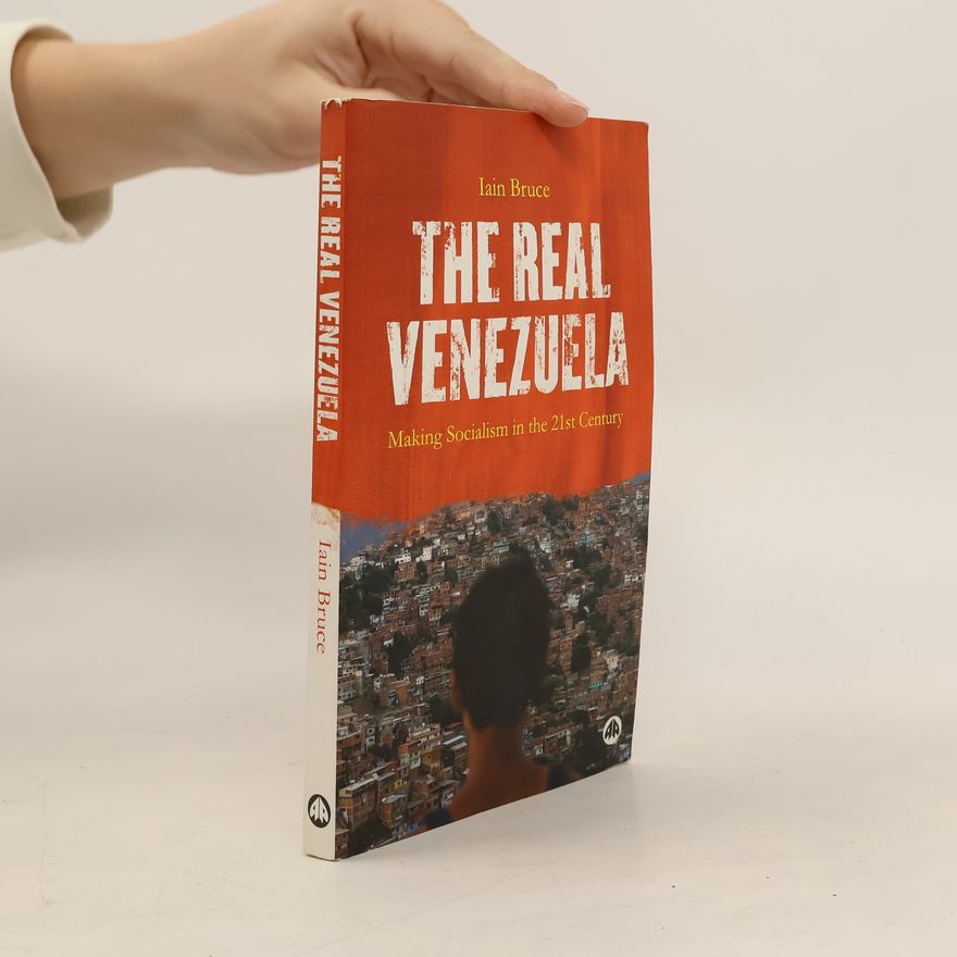 Iain Bruce The Real Venezuela