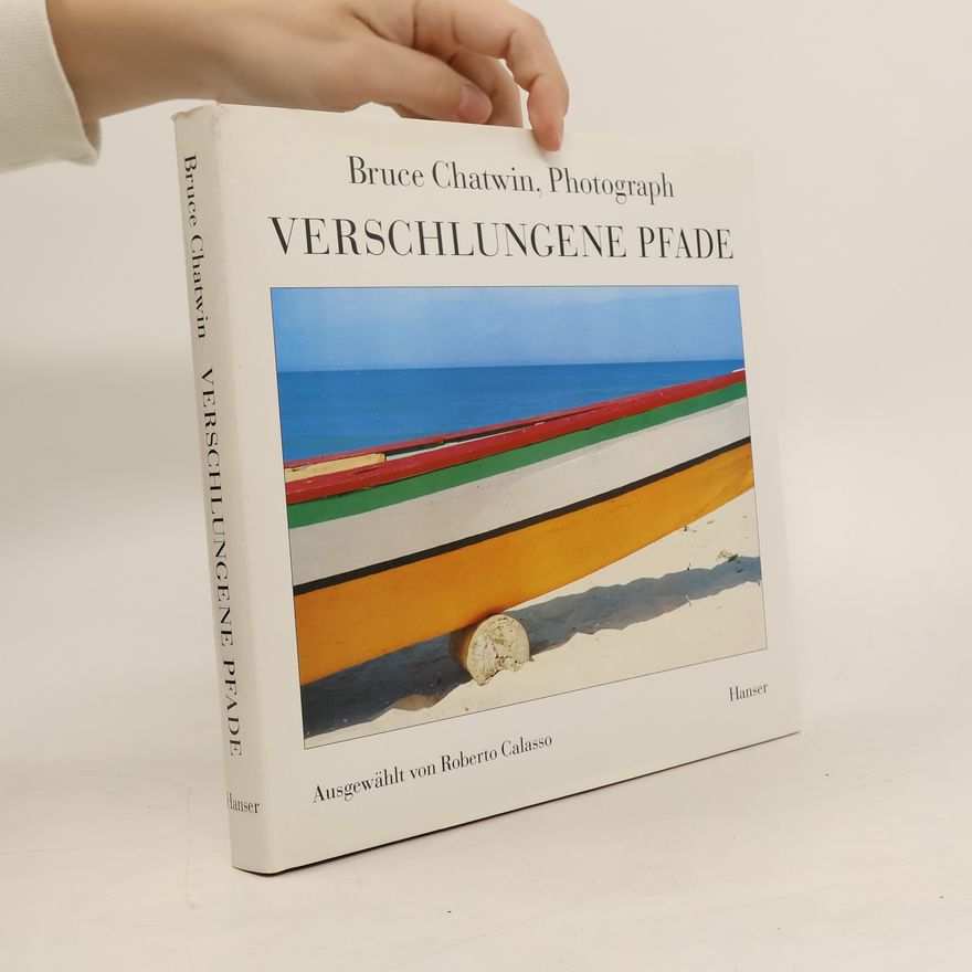 Bruce Chatwin Verschlungene Pfade