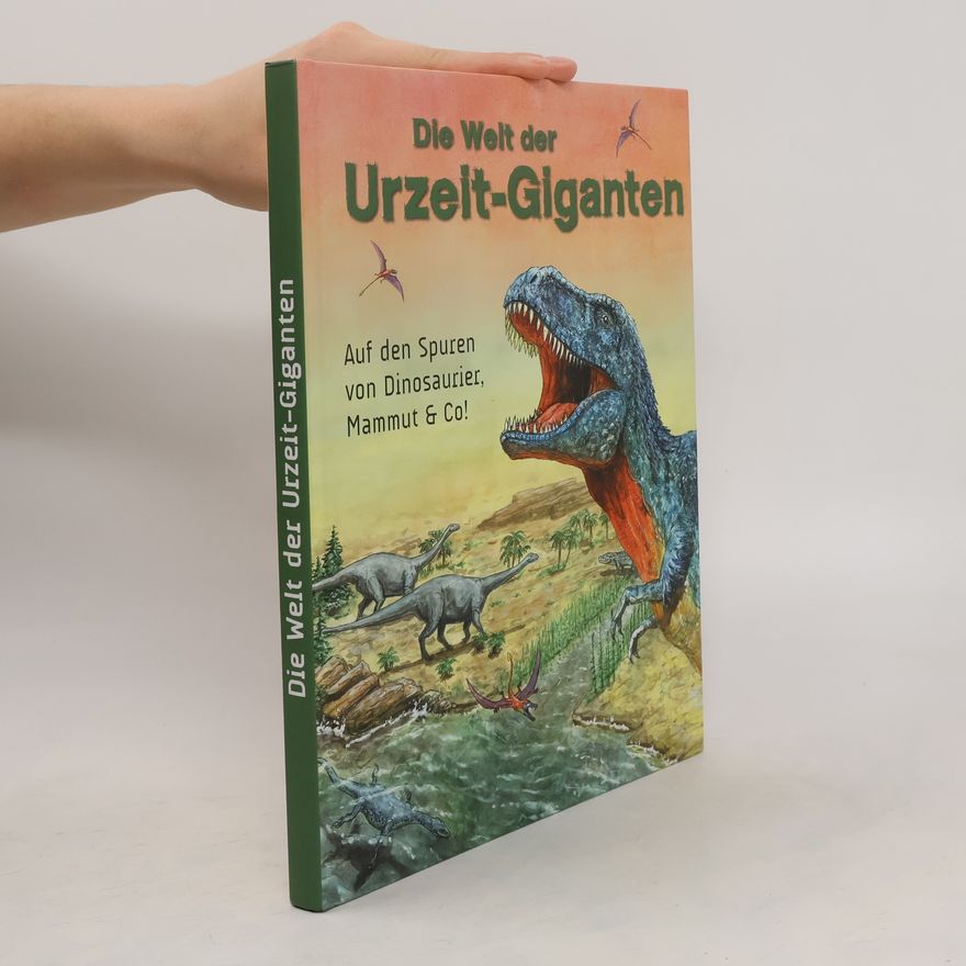 Various authors Die Welt der Urzeit-Giganten