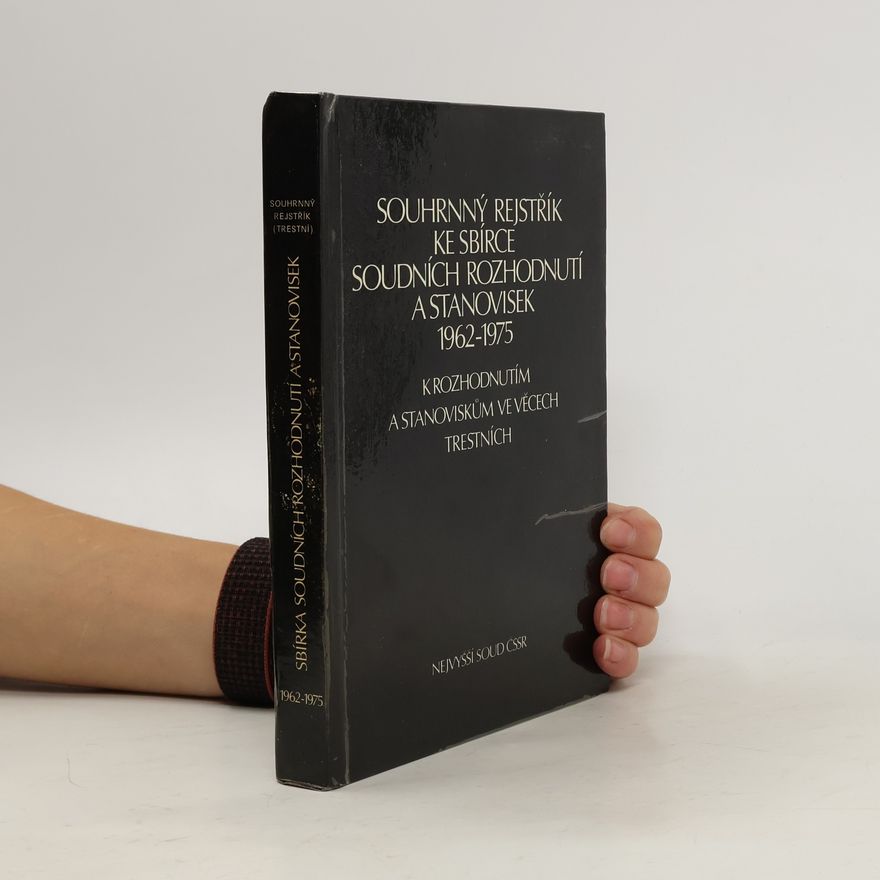 Kolektiv autorů Souhrnný rejstřík ke sbírce soudních rozhodnutí a stanovisek 1962-1975