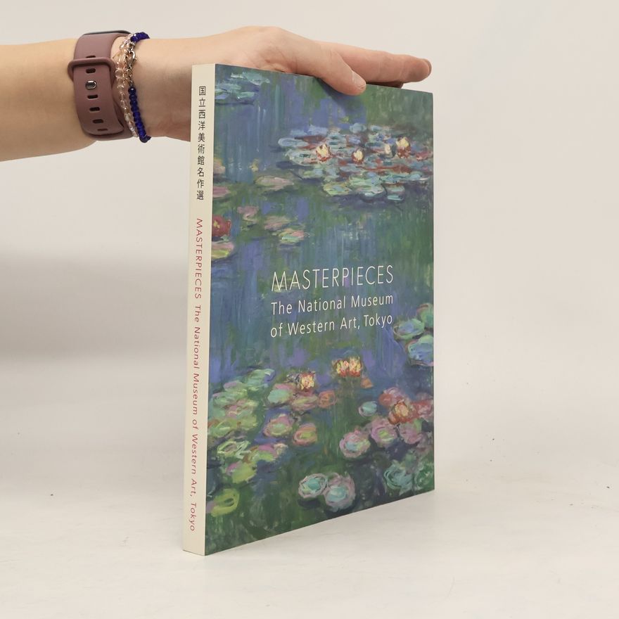Collectif d'auteurs Masterpieces: The National Museum of Western Art, Tokyo