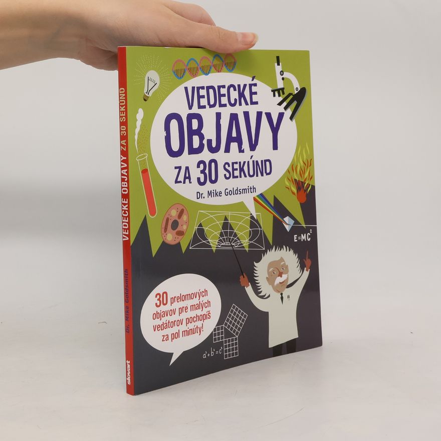 Mike Goldsmith Vedecké objavy za 30 sekúnd
