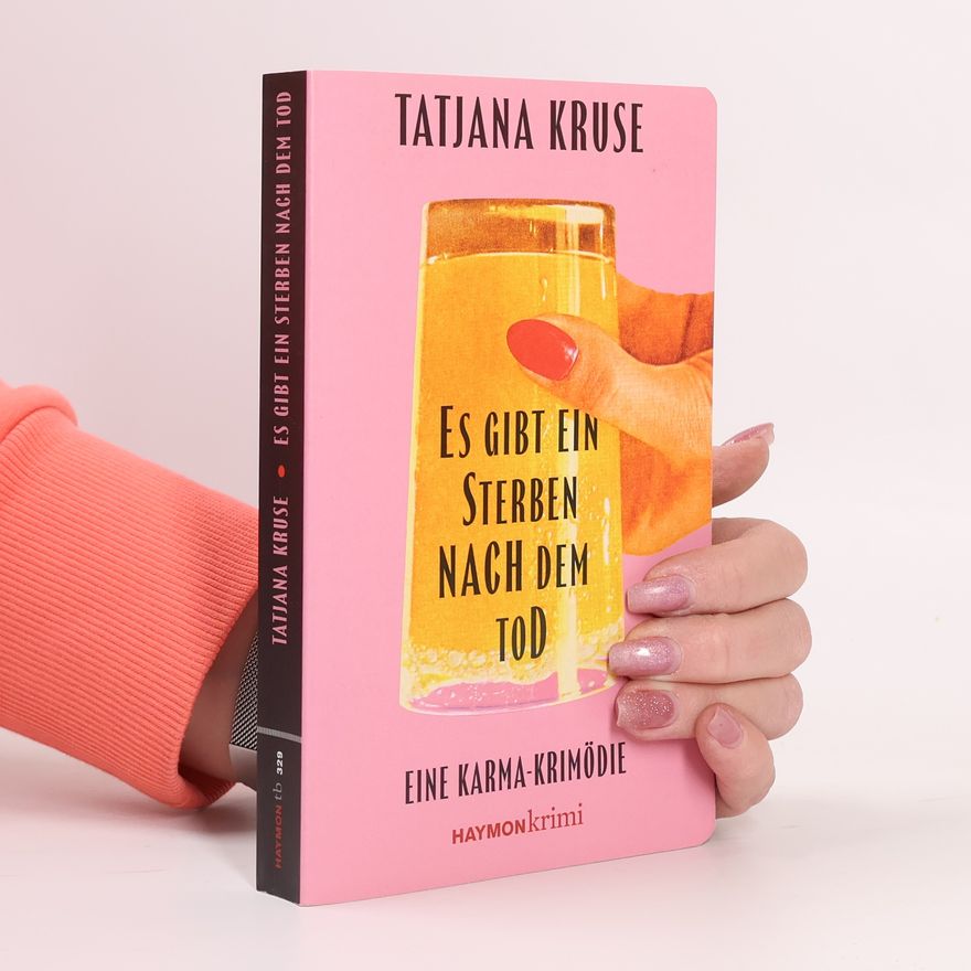 Tatjana Kruse Es gibt ein Sterben nach dem Tod. Eine Karma-Krimödie