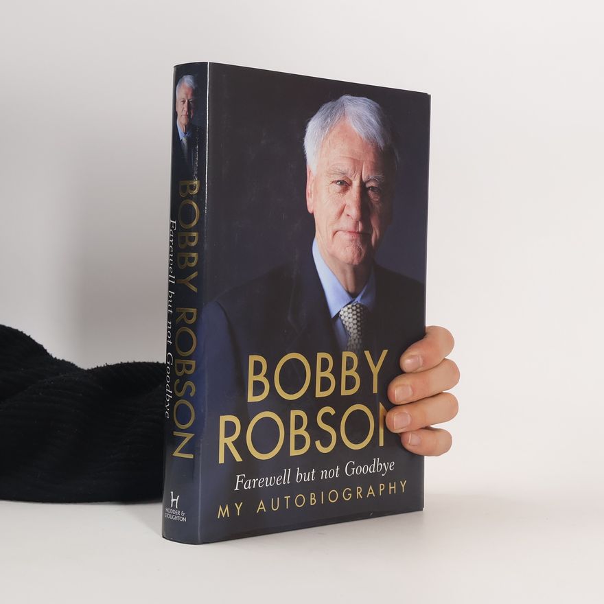 Bobby Robson Farewell But Not Goodbye