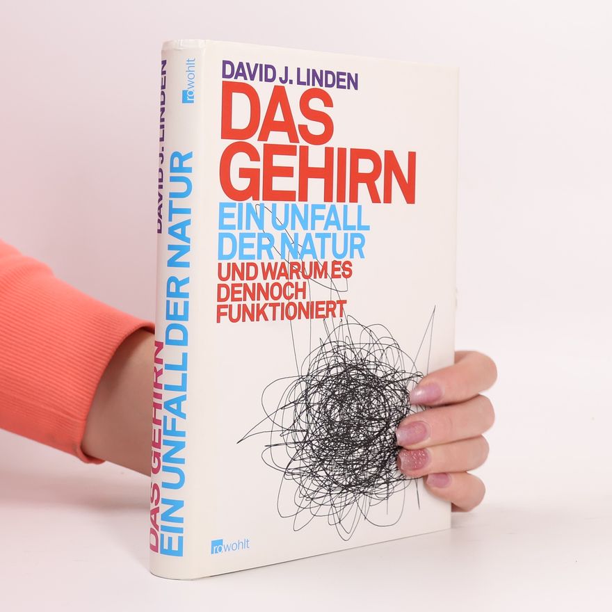 David Linden Das Gehirn - ein Unfall der Natur