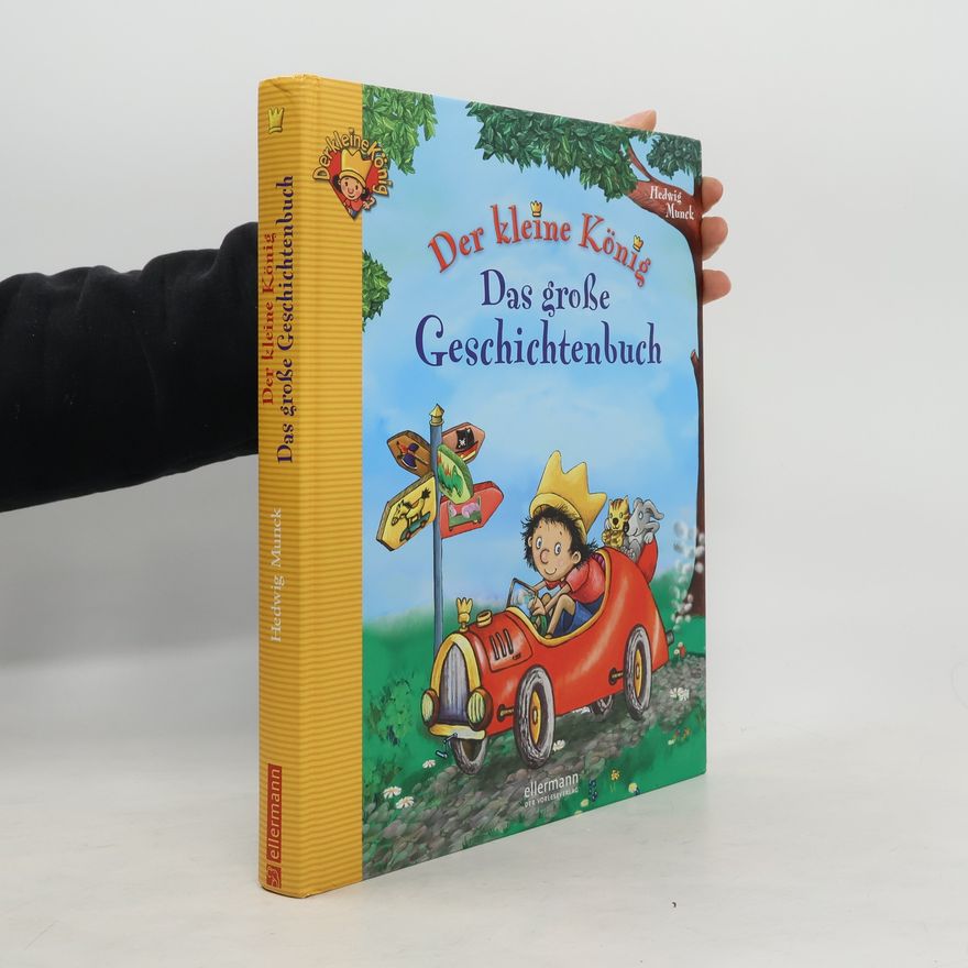 Hedwig Munck Der kleine König. Das große Geschichtenbuch