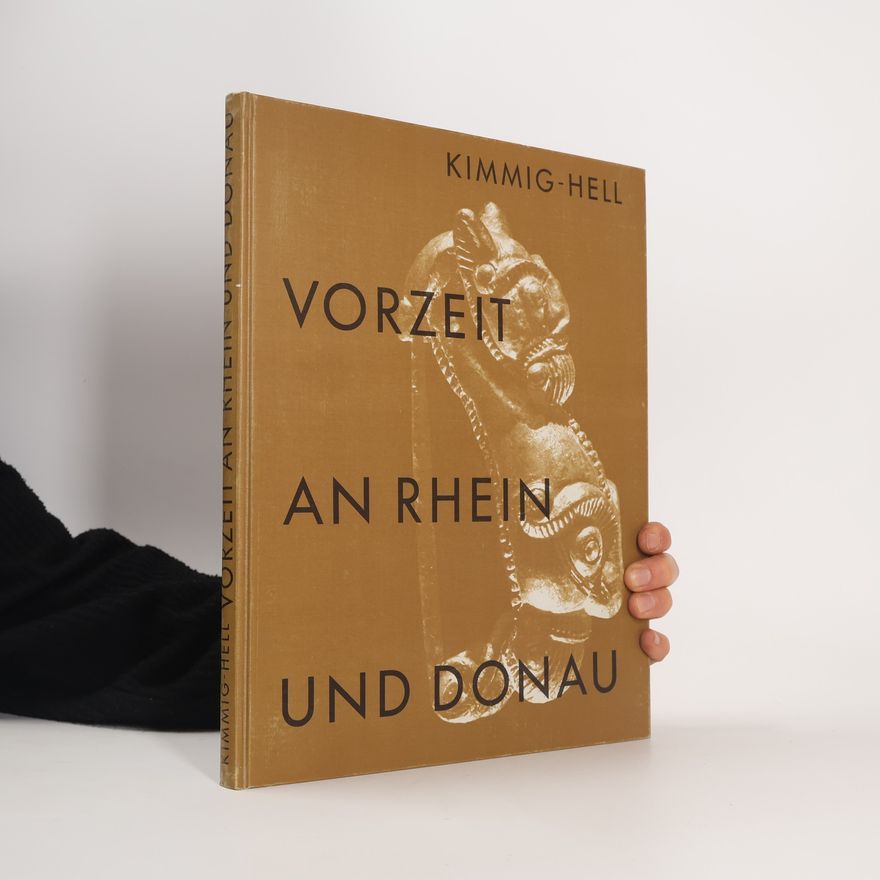Hellmut Hell Vorzeit an Rhein und Donau