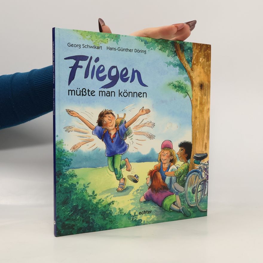 Georg Schwikart Fliegen müsste man können