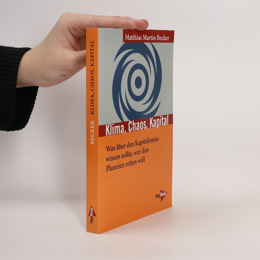 Matthias Becker Klima, Chaos, Kapital