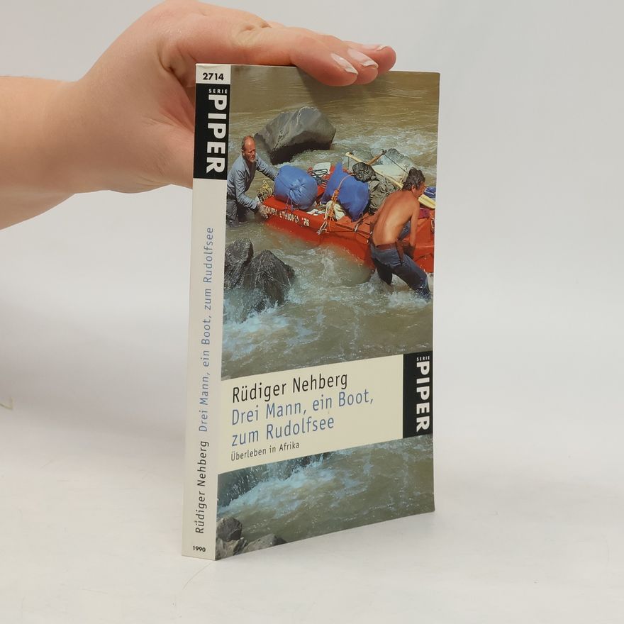 Rüdiger Nehberg Drei Mann, ein Boot, zum Rudolfsee