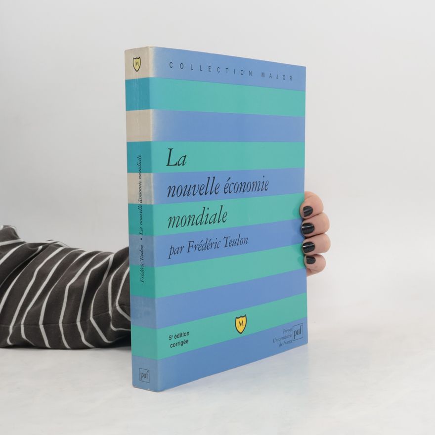 Frederic Teulon Collection Major: La nouvelle économie mondiale