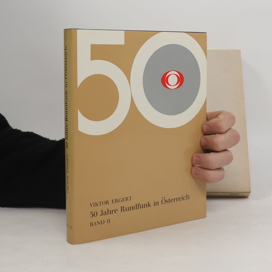 Viktor Ergert 50 Jahre Rundfunk in Österreich. Band II