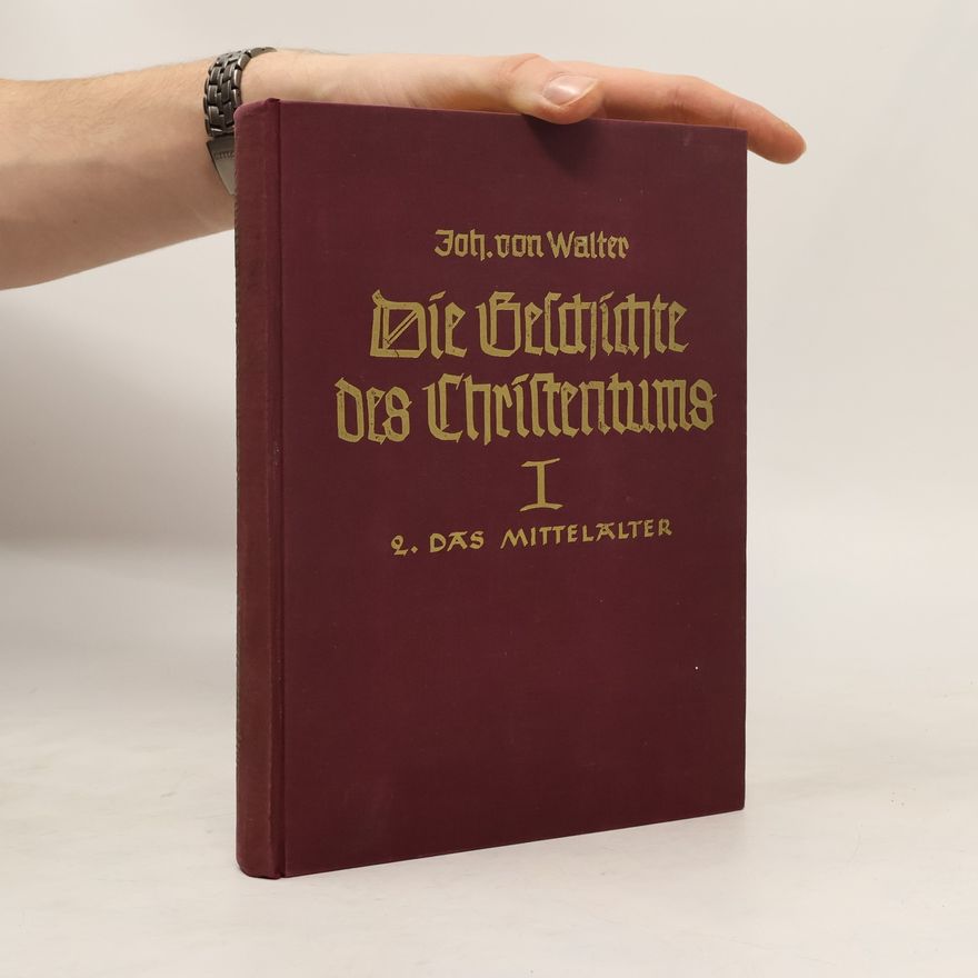 Johannes von Walter Die Geschichte des Christentums I. Das Altertum