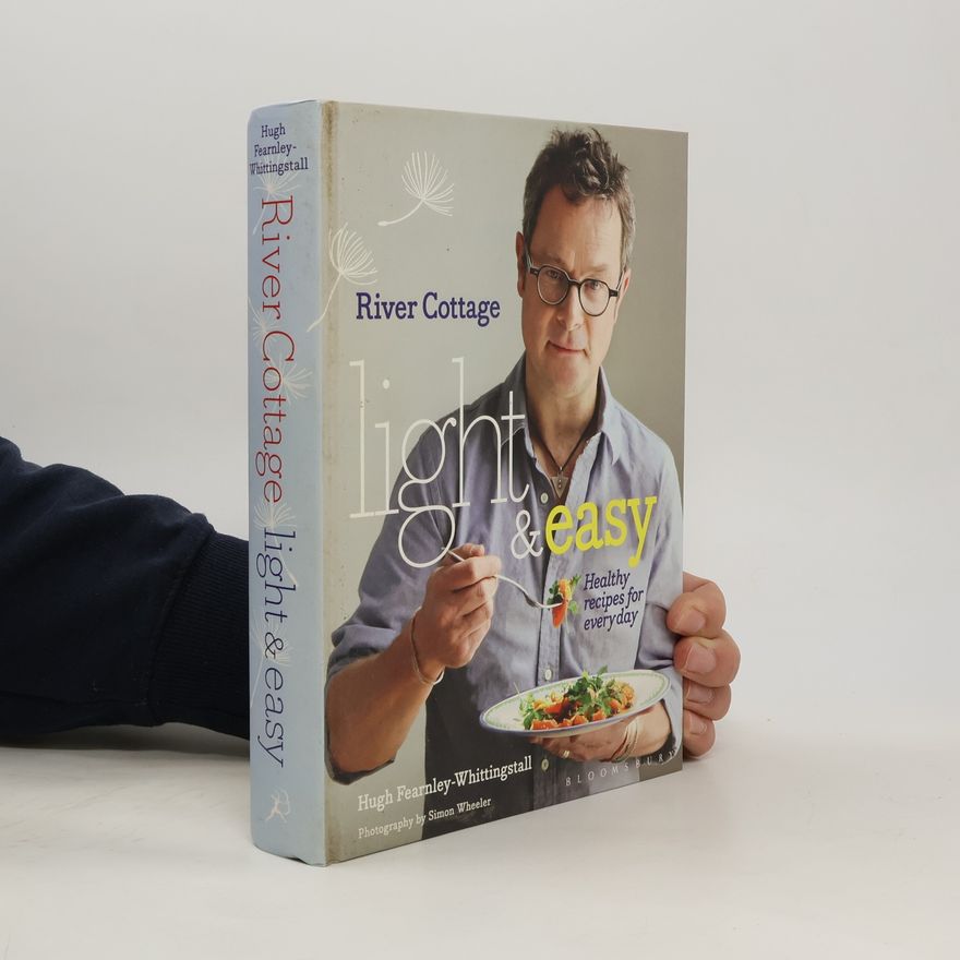 Hugh Fearnley-Whittingstall River Cottage light & easy : healthy recipes for every day