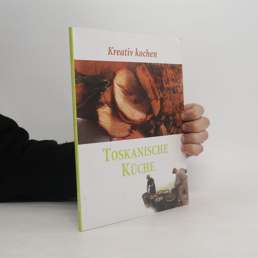 Autorenkollektiv Kreativ kochen. Toskanische Küche