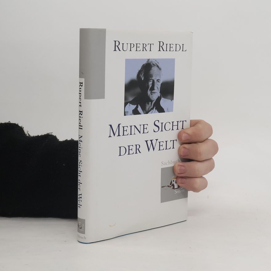 Rupert Riedl Meine Sicht der Welt