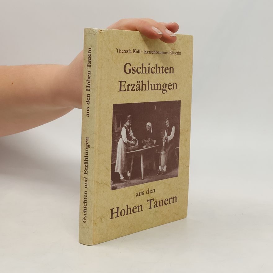 Theresia Köll Gschichten Erzählungen aus den Hohen Tauern