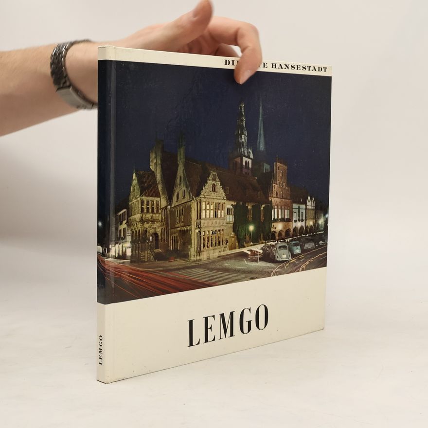 Autorenkollektiv Lemgo. Die alte Hansestadt. Eine Bildchronik